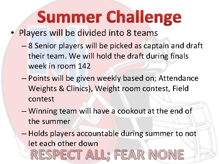 Summer Challenge • Players will be divided into 8 teams – 8 Senior players