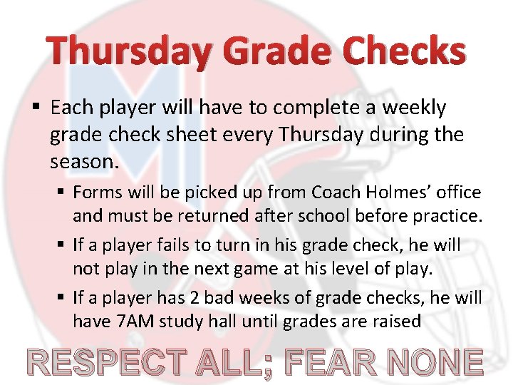 Thursday Grade Checks § Each player will have to complete a weekly grade check