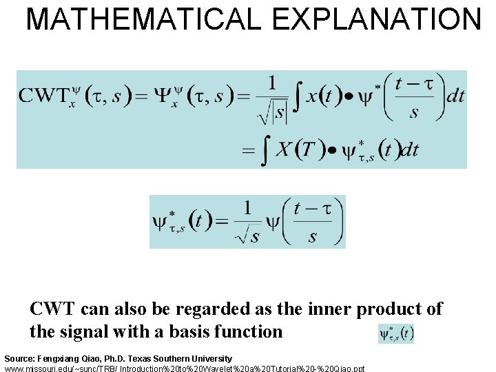MATHEMATICAL EXPLANATION CWT can also be regarded as the inner product of the signal