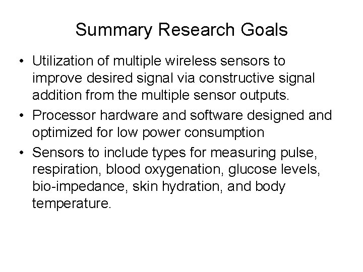 Summary Research Goals • Utilization of multiple wireless sensors to improve desired signal via