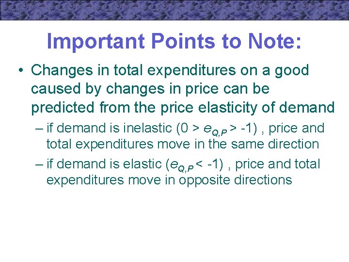 Important Points to Note: • Changes in total expenditures on a good caused by