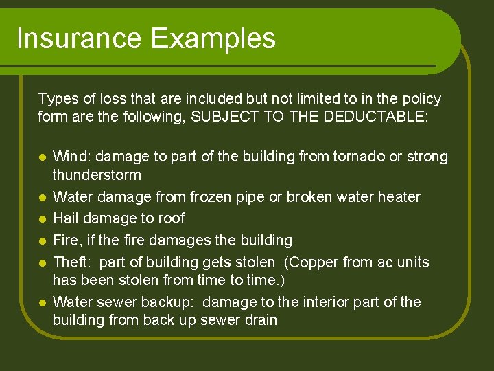 Insurance Examples Types of loss that are included but not limited to in the