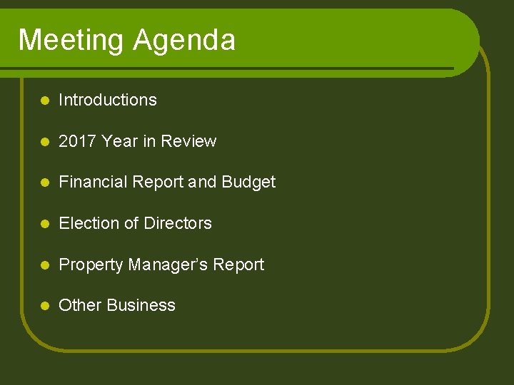 Meeting Agenda l Introductions l 2017 Year in Review l Financial Report and Budget