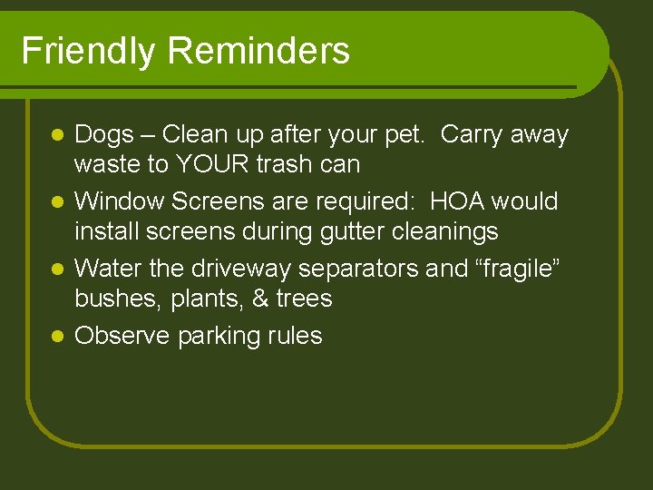 Friendly Reminders Dogs – Clean up after your pet. Carry away waste to YOUR