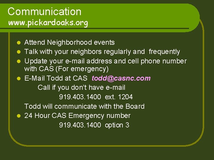 Communication www. pickardoaks. org l l l Attend Neighborhood events Talk with your neighbors