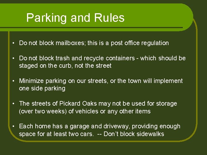 Parking and Rules • Do not block mailboxes; this is a post office regulation