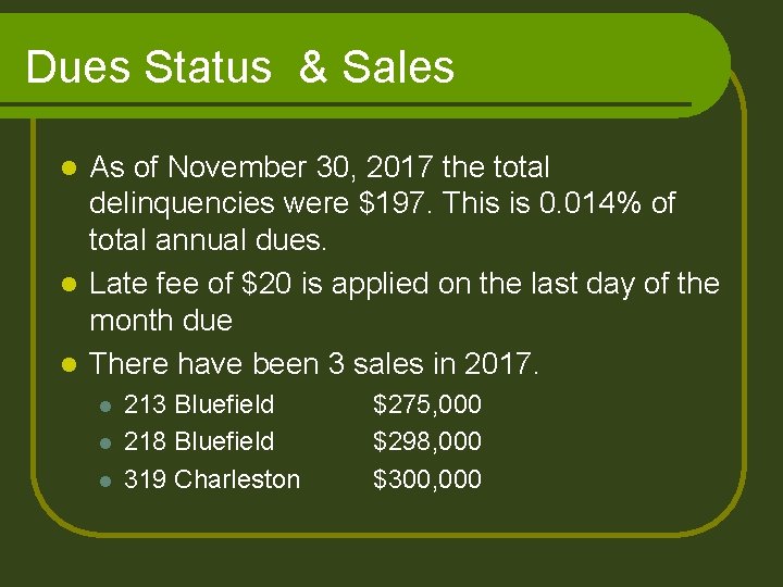 Dues Status & Sales As of November 30, 2017 the total delinquencies were $197.