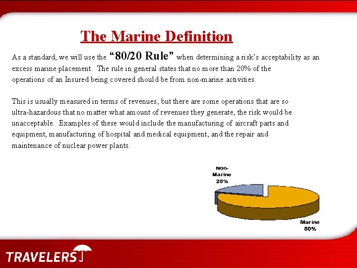 The Marine Definition As a standard, we will use the “ 80/20 Rule” when