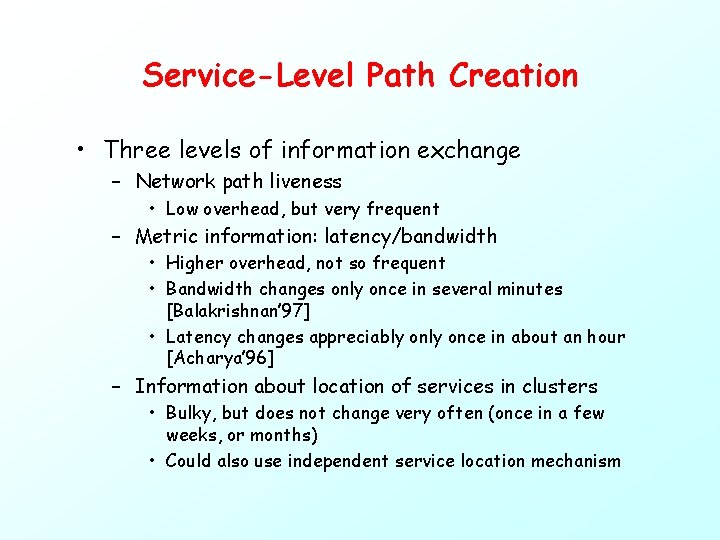 Service-Level Path Creation • Three levels of information exchange – Network path liveness •