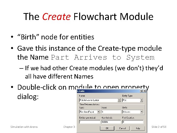 The Create Flowchart Module • “Birth” node for entities • Gave this instance of