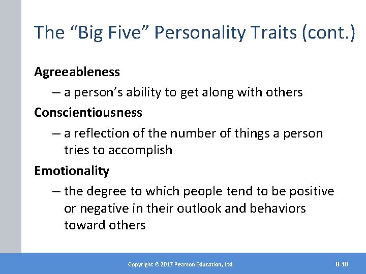 The “Big Five” Personality Traits (cont. ) Agreeableness – a person’s ability to get