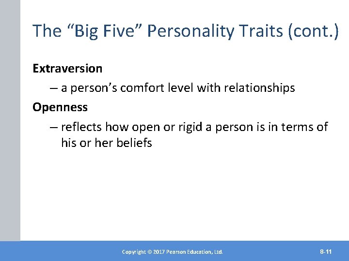 The “Big Five” Personality Traits (cont. ) Extraversion – a person’s comfort level with