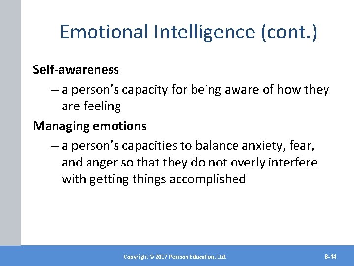 Emotional Intelligence (cont. ) Self-awareness – a person’s capacity for being aware of how