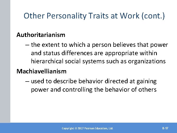 Other Personality Traits at Work (cont. ) Authoritarianism – the extent to which a