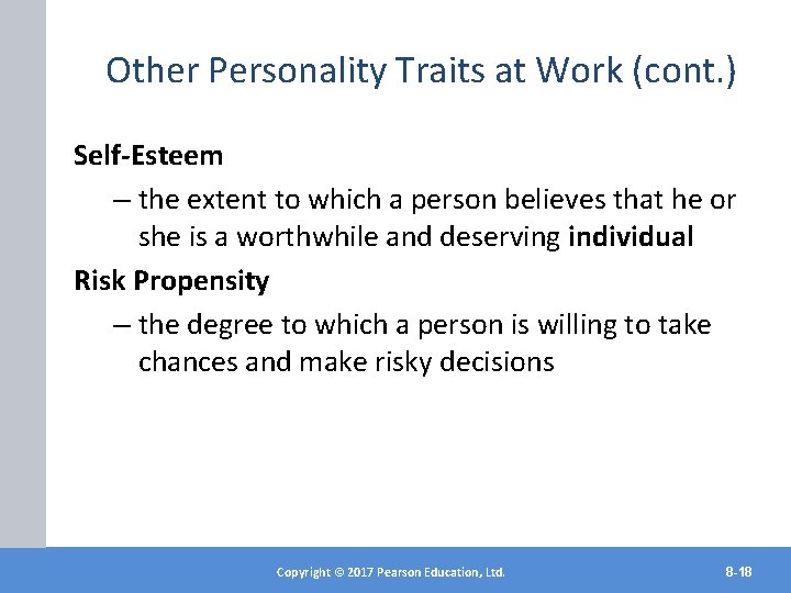 Other Personality Traits at Work (cont. ) Self-Esteem – the extent to which a