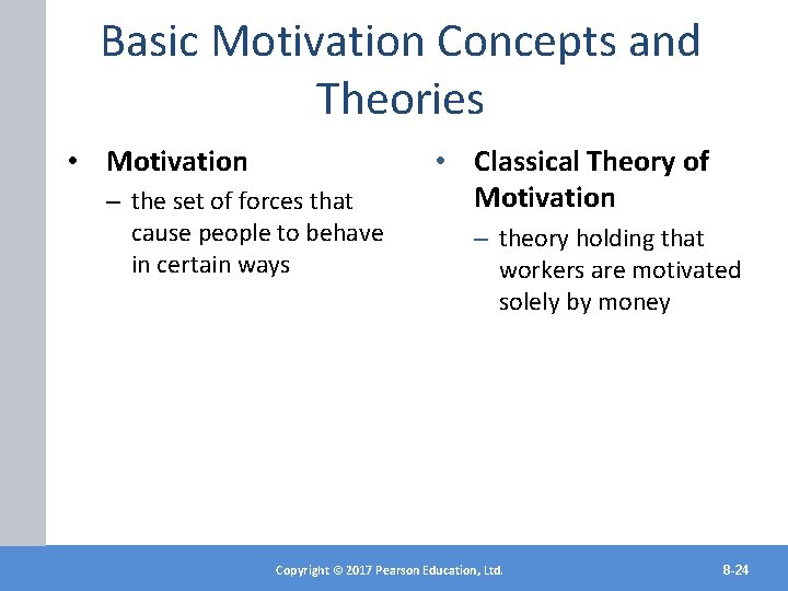 Basic Motivation Concepts and Theories • Motivation – the set of forces that cause