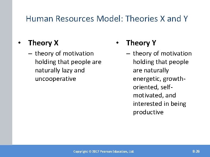 Human Resources Model: Theories X and Y • Theory X • Theory Y –