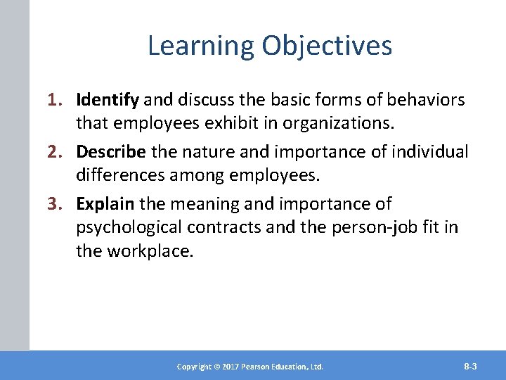 Learning Objectives 1. Identify and discuss the basic forms of behaviors that employees exhibit