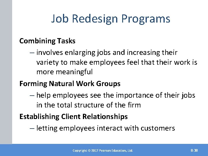 Job Redesign Programs Combining Tasks – involves enlarging jobs and increasing their variety to