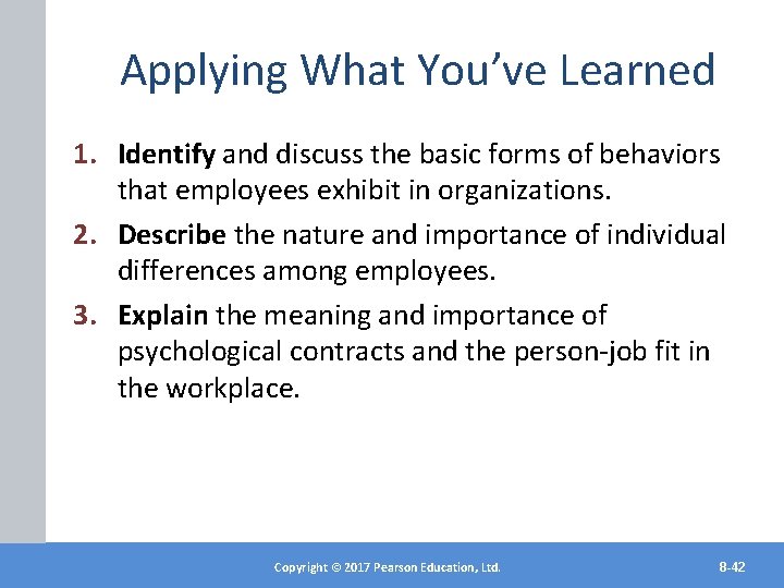 Applying What You’ve Learned 1. Identify and discuss the basic forms of behaviors that