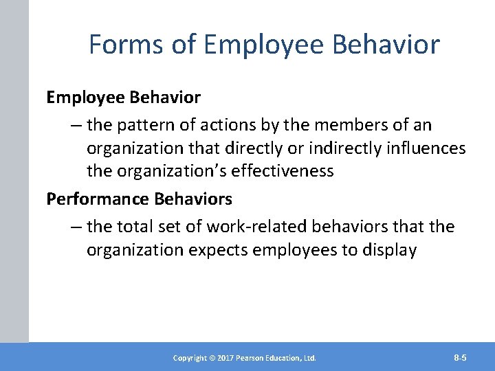 Forms of Employee Behavior – the pattern of actions by the members of an
