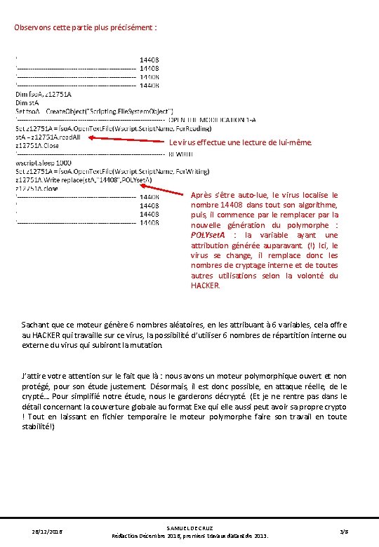 Observons cette partie plus précisément : Le virus effectue une lecture de lui-même. Après