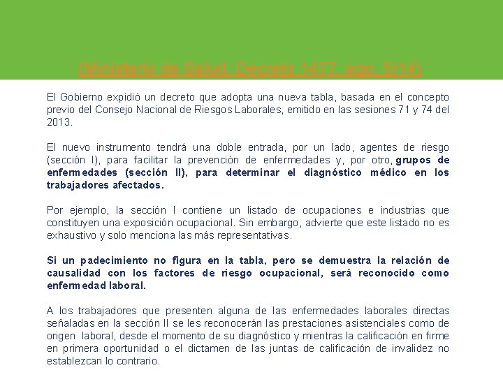 (Ministerio de Salud, Decreto 1477, ago. 5/14) El Gobierno expidió un decreto que adopta
