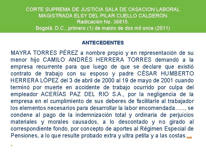 CORTE SUPREMA DE JUSTICIA SALA DE CASACION LABORAL MAGISTRADA ELSY DEL PILAR CUELLO CALDERÓN.