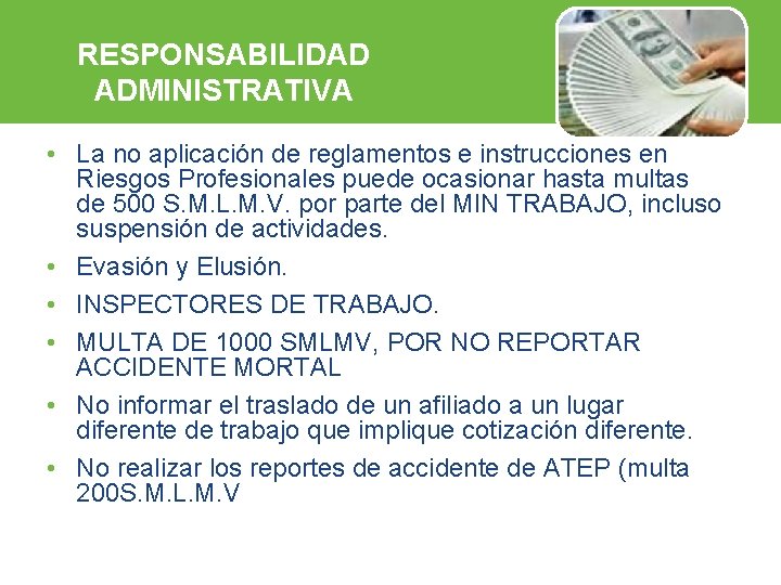 RESPONSABILIDAD ADMINISTRATIVA • La no aplicación de reglamentos e instrucciones en Riesgos Profesionales puede