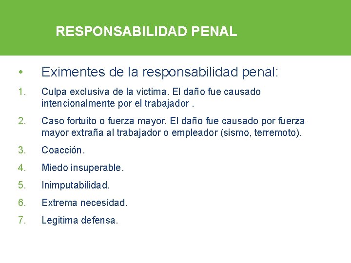 RESPONSABILIDAD PENAL • Eximentes de la responsabilidad penal: 1. Culpa exclusiva de la victima.