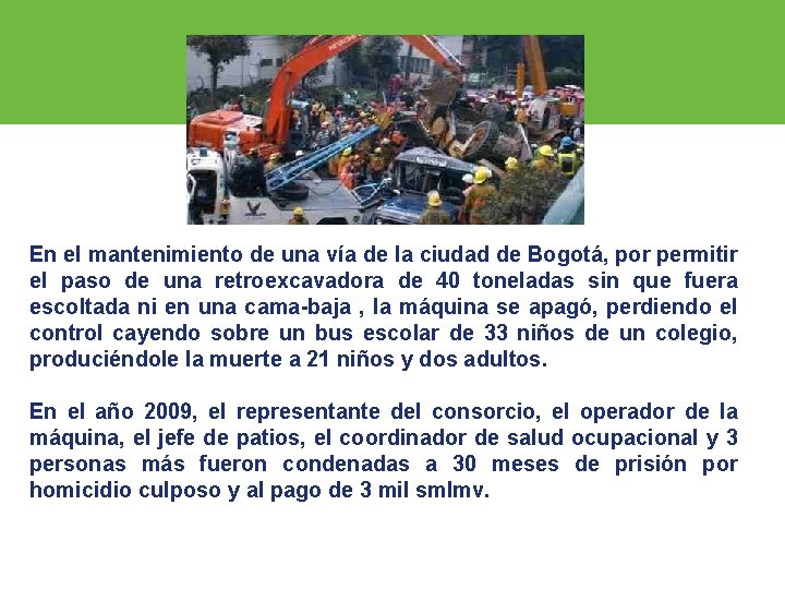 En el mantenimiento de una vía de la ciudad de Bogotá, por permitir el