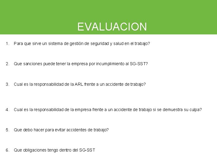EVALUACION 1. Para que sirve un sistema de gestión de seguridad y salud en