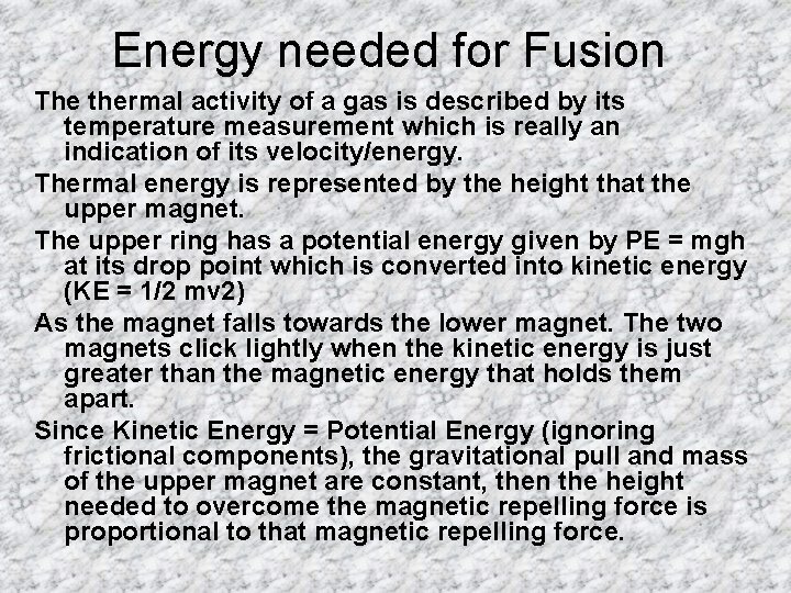 Energy needed for Fusion The thermal activity of a gas is described by its