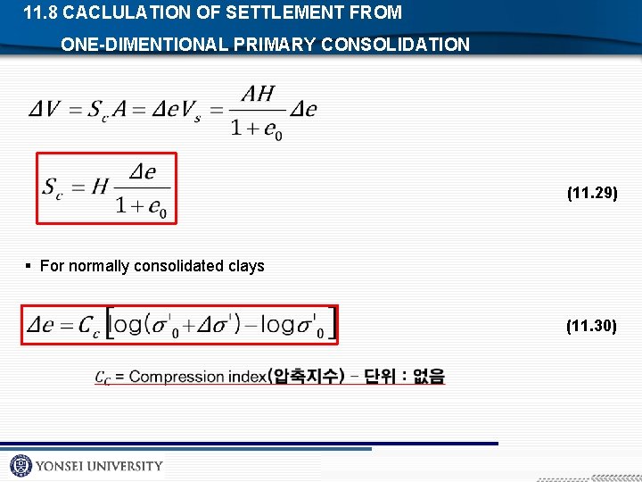 11. 8 CACLULATION OF SETTLEMENT FROM ONE-DIMENTIONAL PRIMARY CONSOLIDATION (11. 29) § For normally