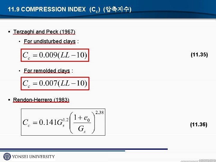 11. 9 COMPRESSION INDEX (Cc) (압축지수) § Terzaghi and Peck (1967) • For undisturbed
