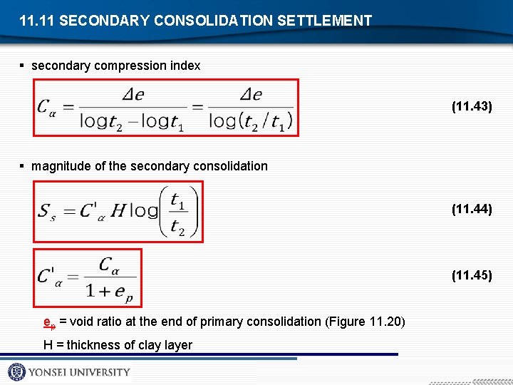 11. 11 SECONDARY CONSOLIDATION SETTLEMENT § secondary compression index (11. 43) § magnitude of