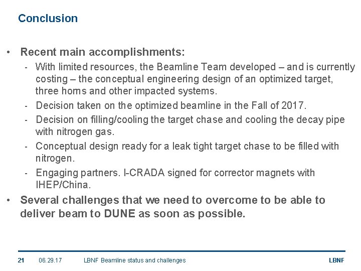 Conclusion • Recent main accomplishments: ‐ With limited resources, the Beamline Team developed –