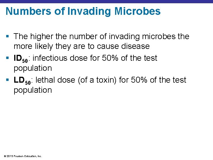 Numbers of Invading Microbes § The higher the number of invading microbes the more