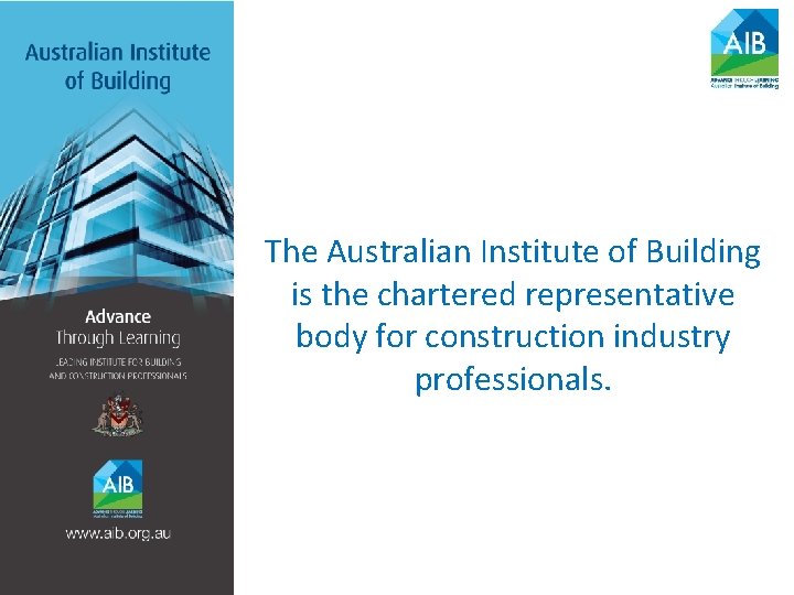 The Australian Institute of Building is the chartered representative body for construction industry professionals.