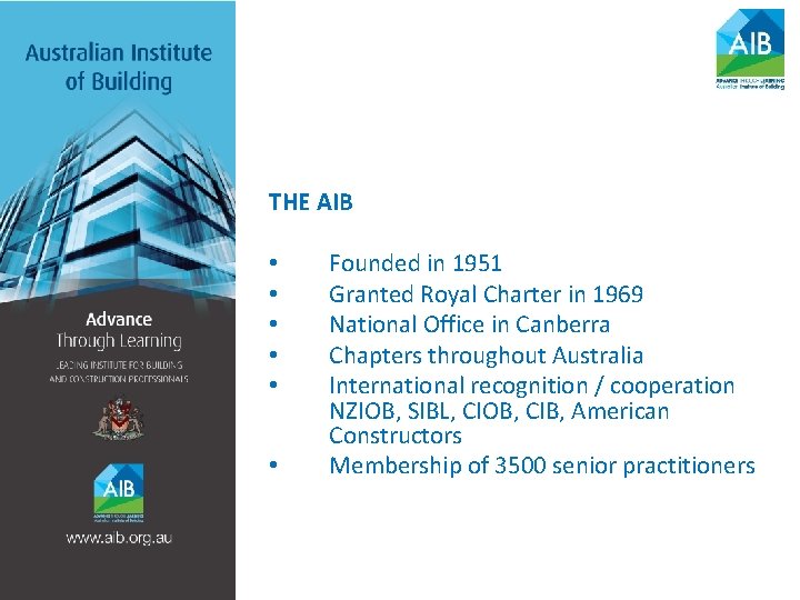 THE AIB • • • Founded in 1951 Granted Royal Charter in 1969 National