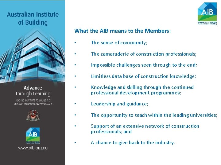 What the AIB means to the Members: • The sense of community; • The