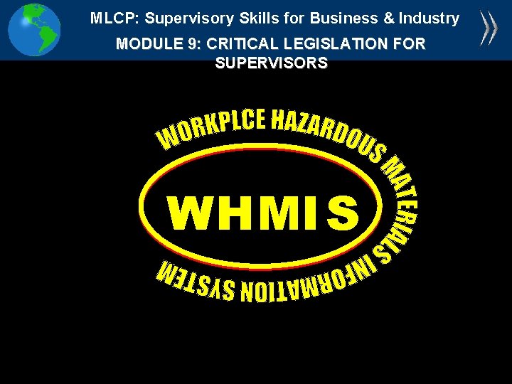 MLCP: Supervisory Skills for Business & Industry MODULE 9: CRITICAL LEGISLATION FOR SUPERVISORS WH