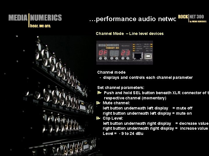 …performance audio networks Channel Mode – Line level devices Channel mode - displays and