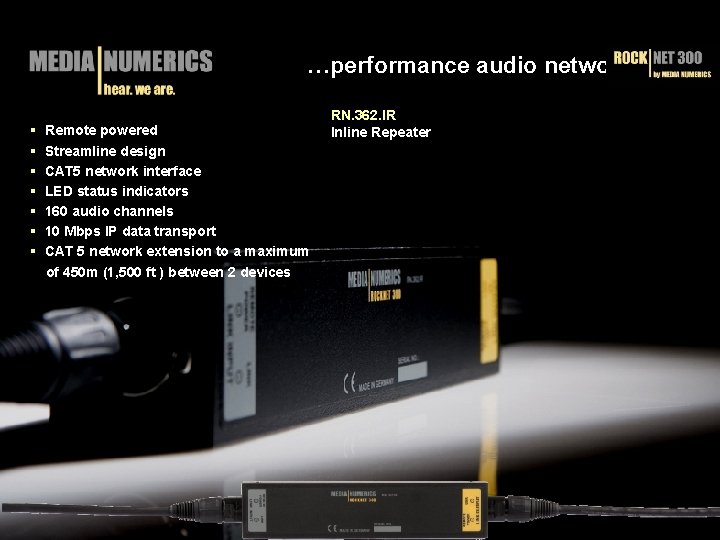 …performance audio networks § Remote powered § Streamline design § CAT 5 network interface