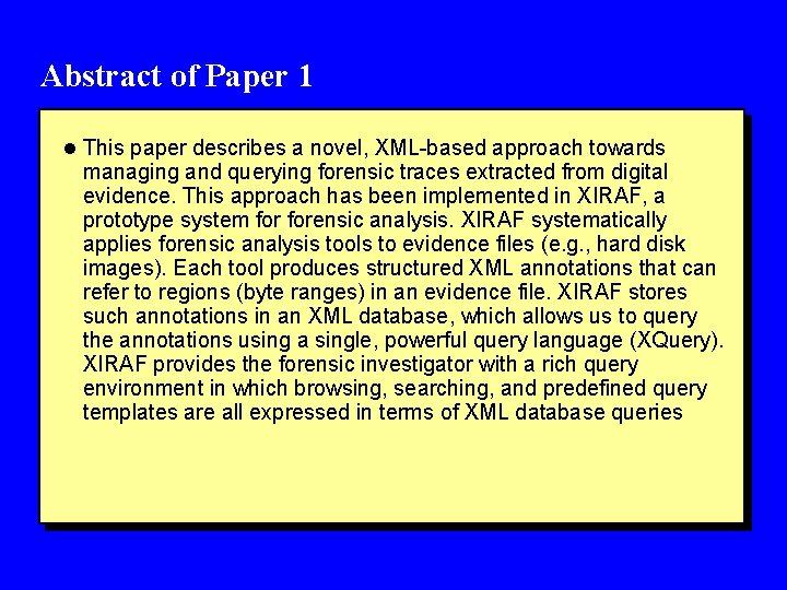 Abstract of Paper 1 l This paper describes a novel, XML-based approach towards managing
