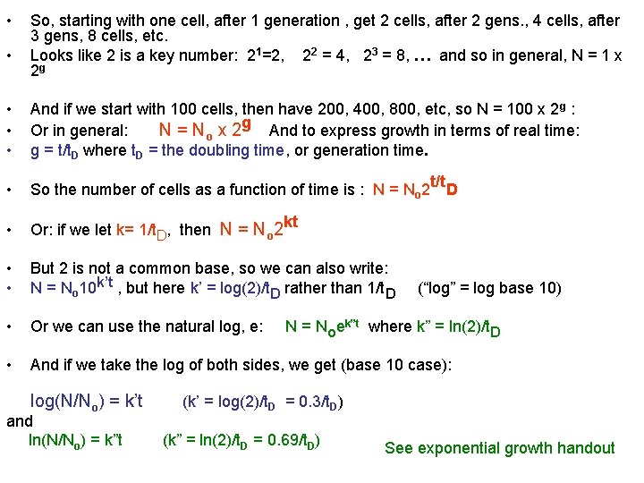  • • So, starting with one cell, after 1 generation , get 2