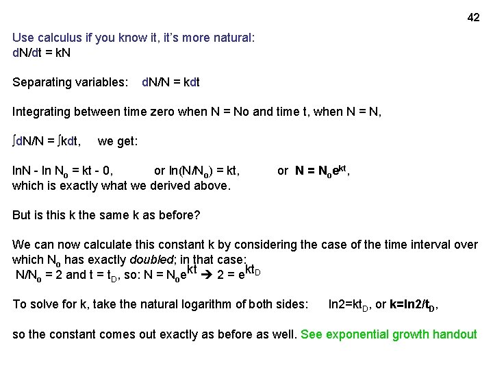 42 Use calculus if you know it, it’s more natural: d. N/dt = k.