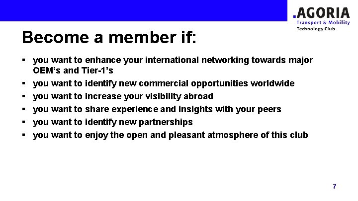 Become a member if: § you want to enhance your international networking towards major