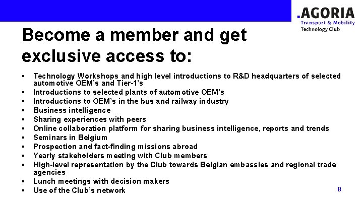 Become a member and get exclusive access to: § Technology Workshops and high level