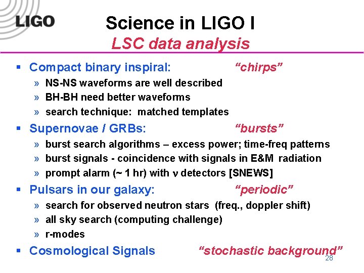 Science in LIGO I LSC data analysis § Compact binary inspiral: “chirps” » NS-NS
